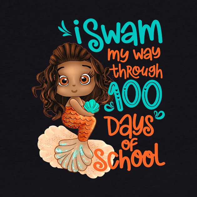 Black Mermaid I Swam My Way Through 100 Days Of School by SilverLake